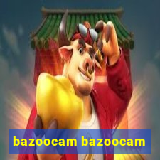 bazoocam bazoocam